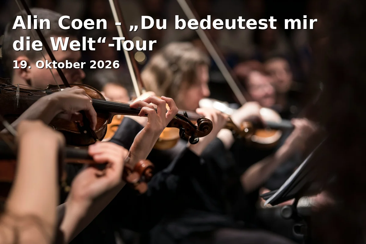 Event: Alin Coen - „Du bedeutest mir die Welt“-Tour