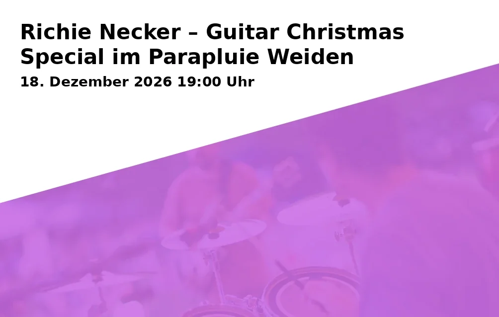 Event: Richie Necker – Guitar Christmas Special im Parapluie Weiden in Hinter der Bahn 9b, 92637 Weiden in der Oberpfalz on 18. Dezember 2026