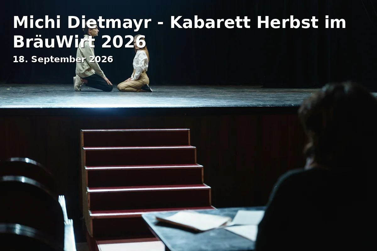 Event: Michi Dietmayr - Kabarett Herbst im BräuWirt 2026 in BräuWirt, Ledererstraße 1, 92637 Weiden on 18. September 2026