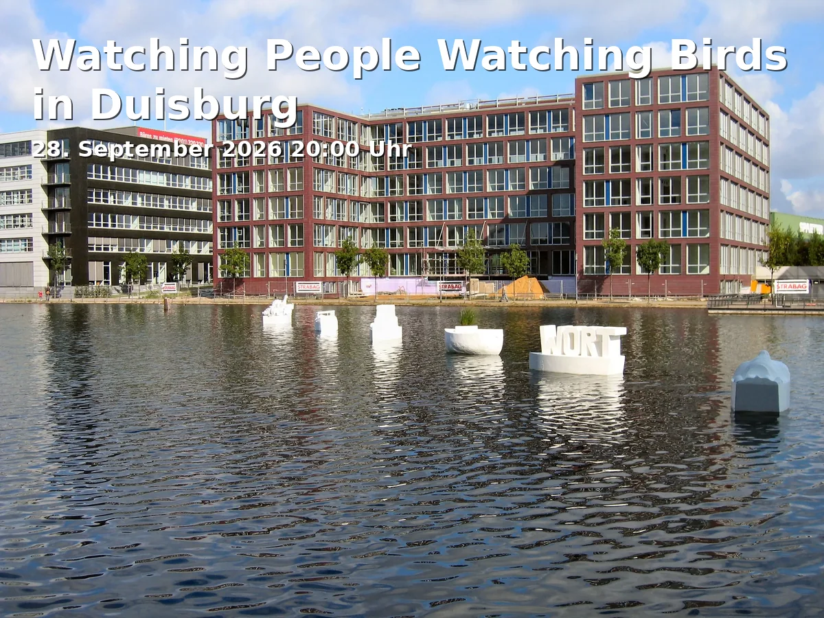 Event: Watching People Watching Birds in Duisburg in filmforum, Dellplatz 16, 47051 Duisburg on 28. September 2026