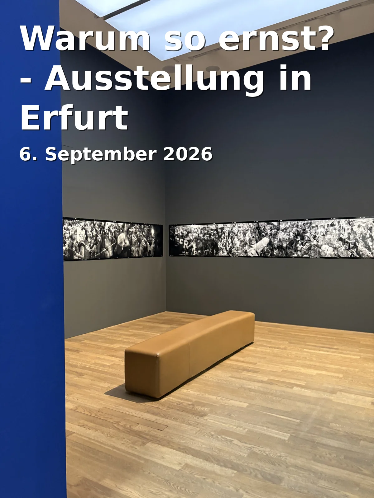 Warum so ernst? - Ausstellung in Erfurt