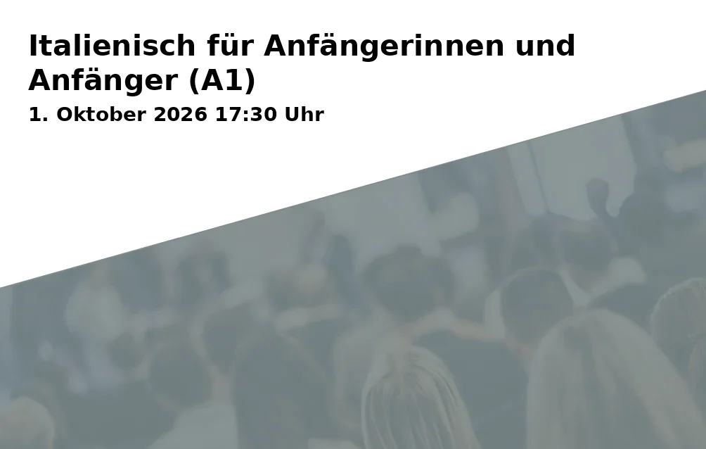 Event: Italienisch für Anfängerinnen und Anfänger (A1) in WWG - Wirtschaftswissenschaftliches und Naturwissenschaftlich-technologisches Gymnasium der Stadt Bayreuth, Ostbau, Am Sportpark 1, 95448 Bayreuth on 1. Oktober 2026