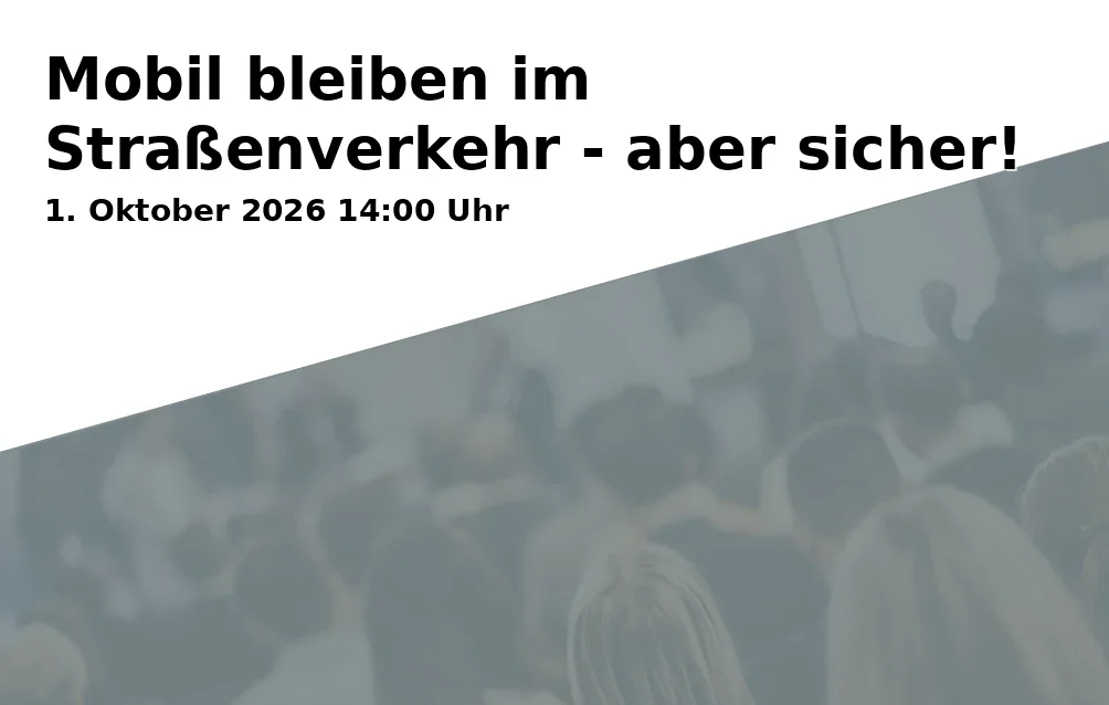 Event: Mobil bleiben im Straßenverkehr - aber sicher! in Seniorenbüro Ost, Alte Bahnhofstr. 6, 44892 Bochum on 1. Oktober 2026
