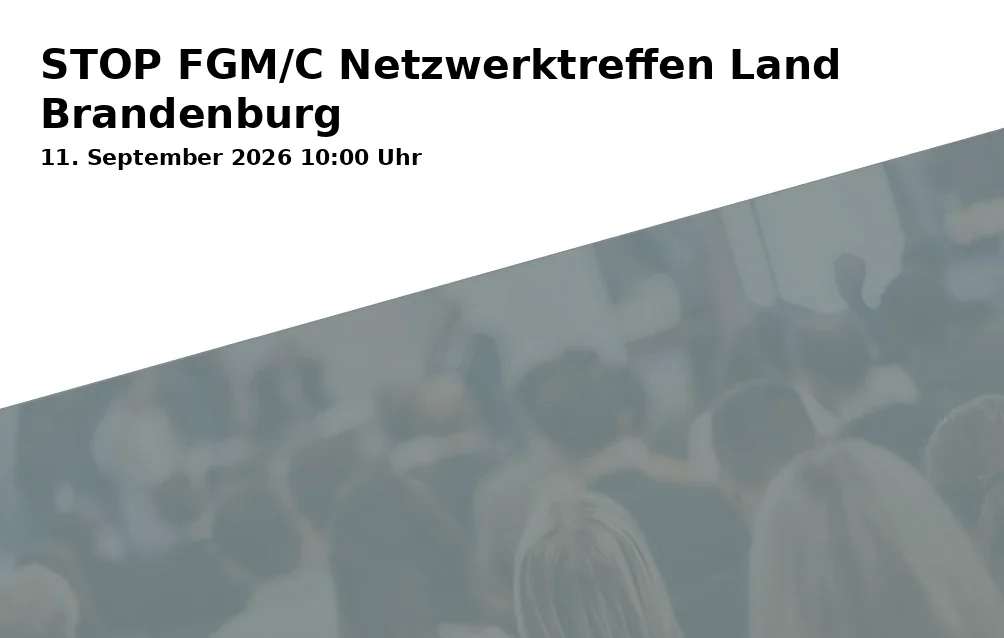 Event: STOP FGM/C Netzwerktreffen Land Brandenburg in Alter Markt 6, 14467 Potsdam on 11. September 2026