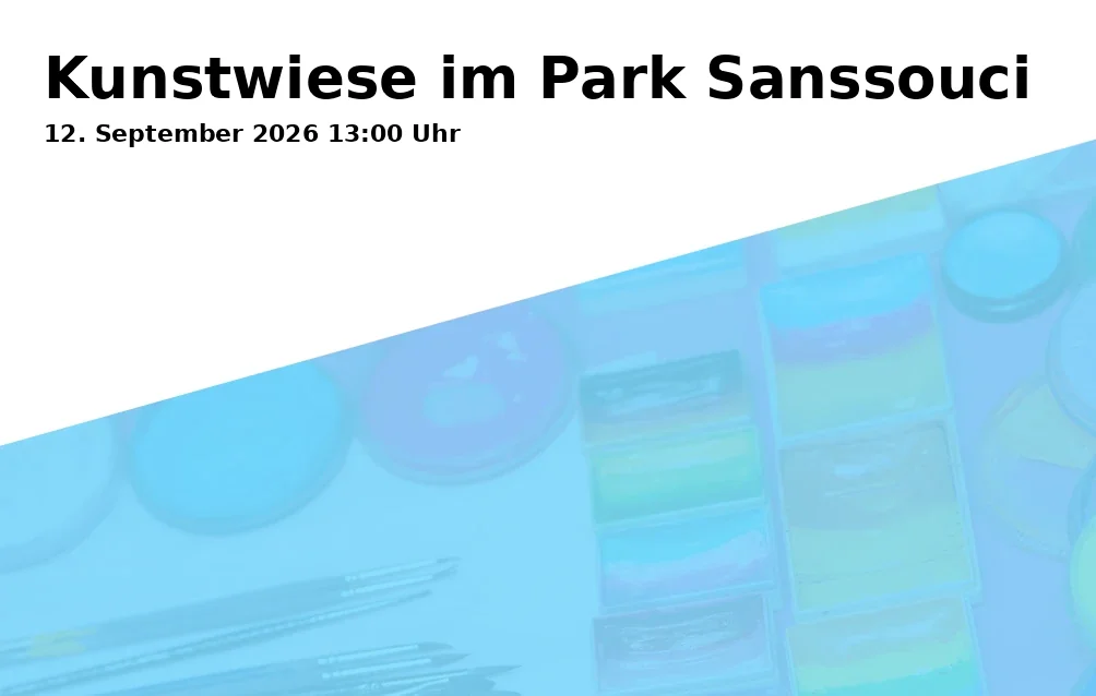 Event: Kunstwiese im Park Sanssouci in Kunstwiese im Park Sanssouci, am Besuchszentrum Neues Palais, 14469 Potsdam on 12. September 2026