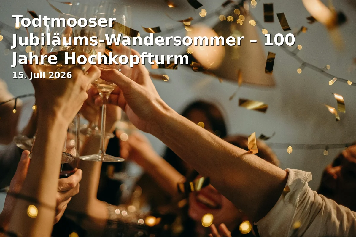 Todtmooser Jubiläums-Wandersommer – 100 Jahre Hochkopfturm