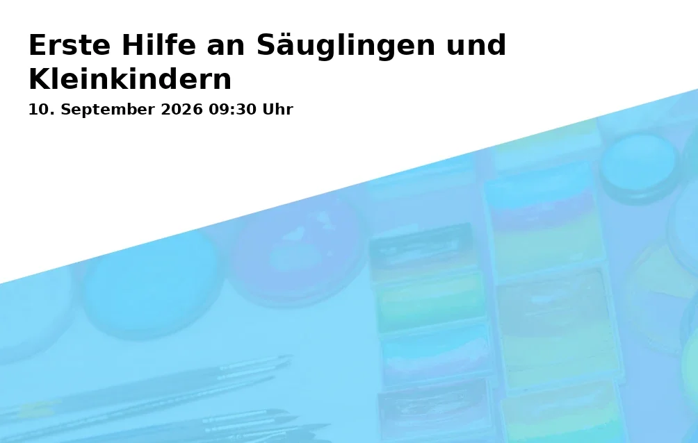 Event: Erste Hilfe an Säuglingen und Kleinkindern in Städt. Tageseinrichtung für Kinder Steeler Straße 96, Steeler Straße 96, 45884 Gelsenkirchen on 10. September 2026