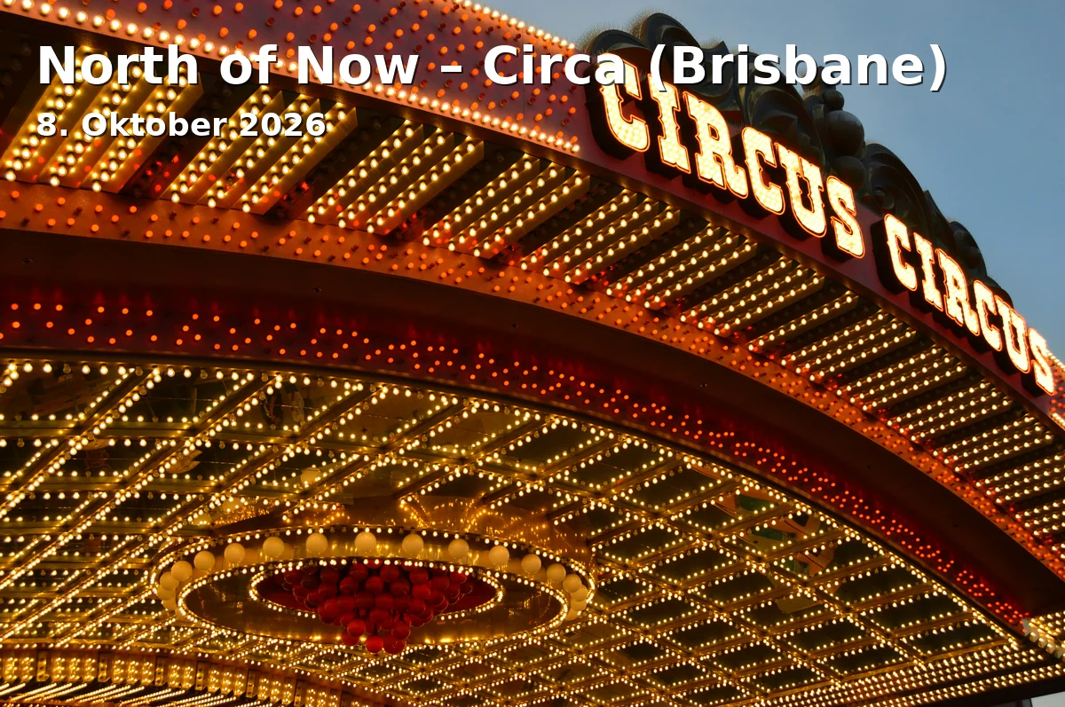North of Now – Circa (Brisbane)