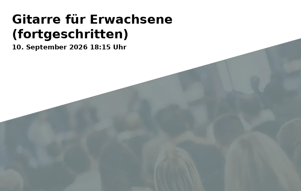 Event: Gitarre für Erwachsene (fortgeschritten)