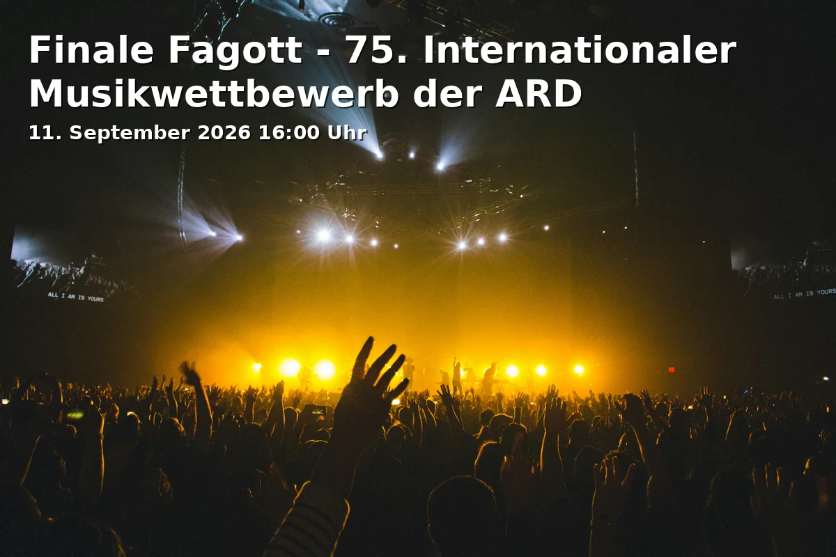 Event: Finale Fagott - 75. Internationaler Musikwettbewerb der ARD in Herkulessaal der Residenz, Residenzstr. 1, 80333 München on 11. September 2026