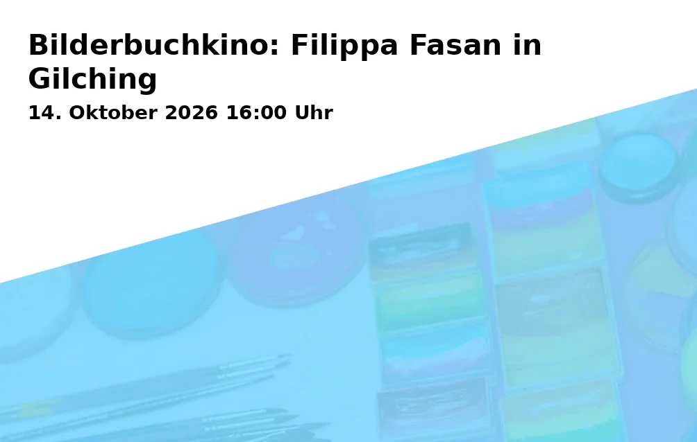 Event: Bilderbuchkino: Filippa Fasan in Gilching in Gemeindebücherei Gilching, Rathausplatz 1 a, 82205 Gilching on 14. Oktober 2026