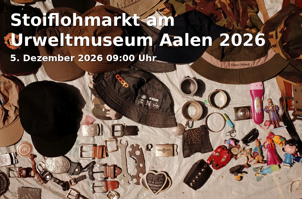 Event: Stoiflohmarkt am Urweltmuseum Aalen 2026 in Urweltmuseum Aalen, Reichsstädter Straße 1, 73430 Aalen on 5. Dezember 2026