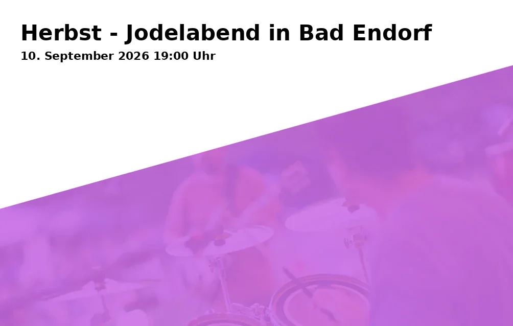 Event: Herbst - Jodelabend in Bad Endorf in Orangerie im Kurpark, Ströbingerstr. 18, 83093 Bad Endorf on 10. September 2026
