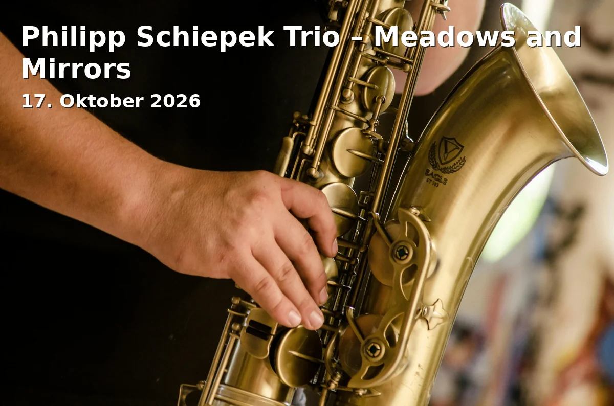 Event: Philipp Schiepek Trio – Meadows and Mirrors in Kultur-Schloss Seefeld, Schloss Seefeld 1, 82229 Seefeld on 17. Oktober 2026