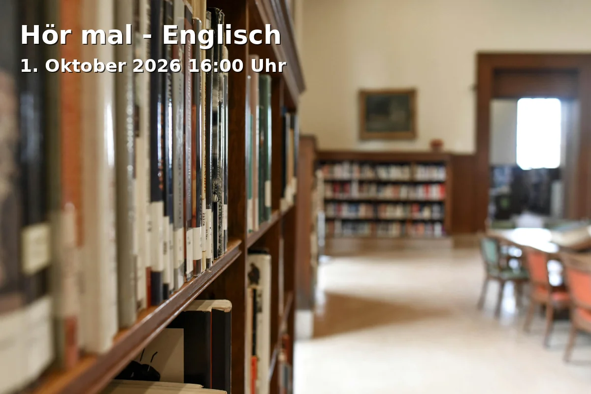 Event: Hör mal - Englisch in Regionalbibliothek Weiden, Scheibenstraße 7, 92637 Weiden on 1. Oktober 2026
