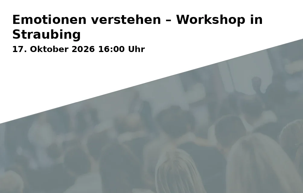 Event: Emotionen verstehen – Workshop in Straubing