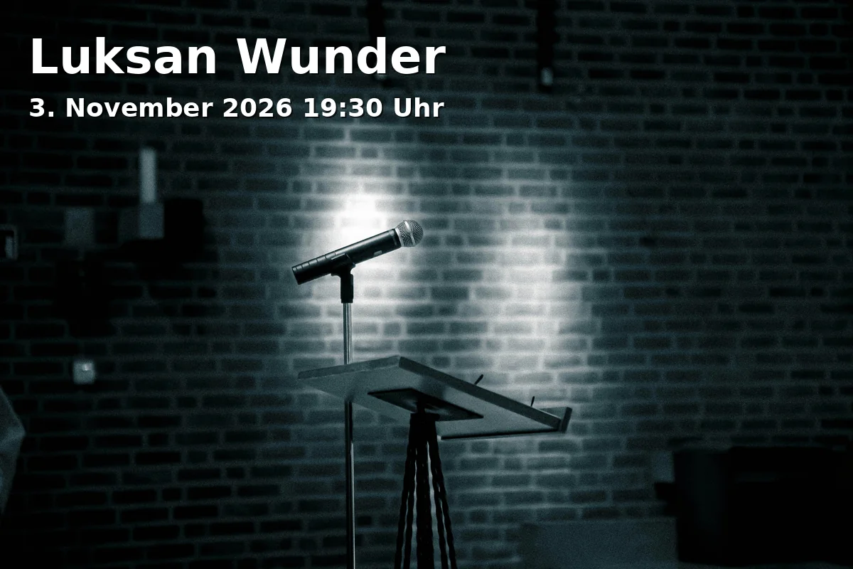 Event: Luksan Wunder in Comödien-Platz 1, 90762 Fürth on 3. November 2026