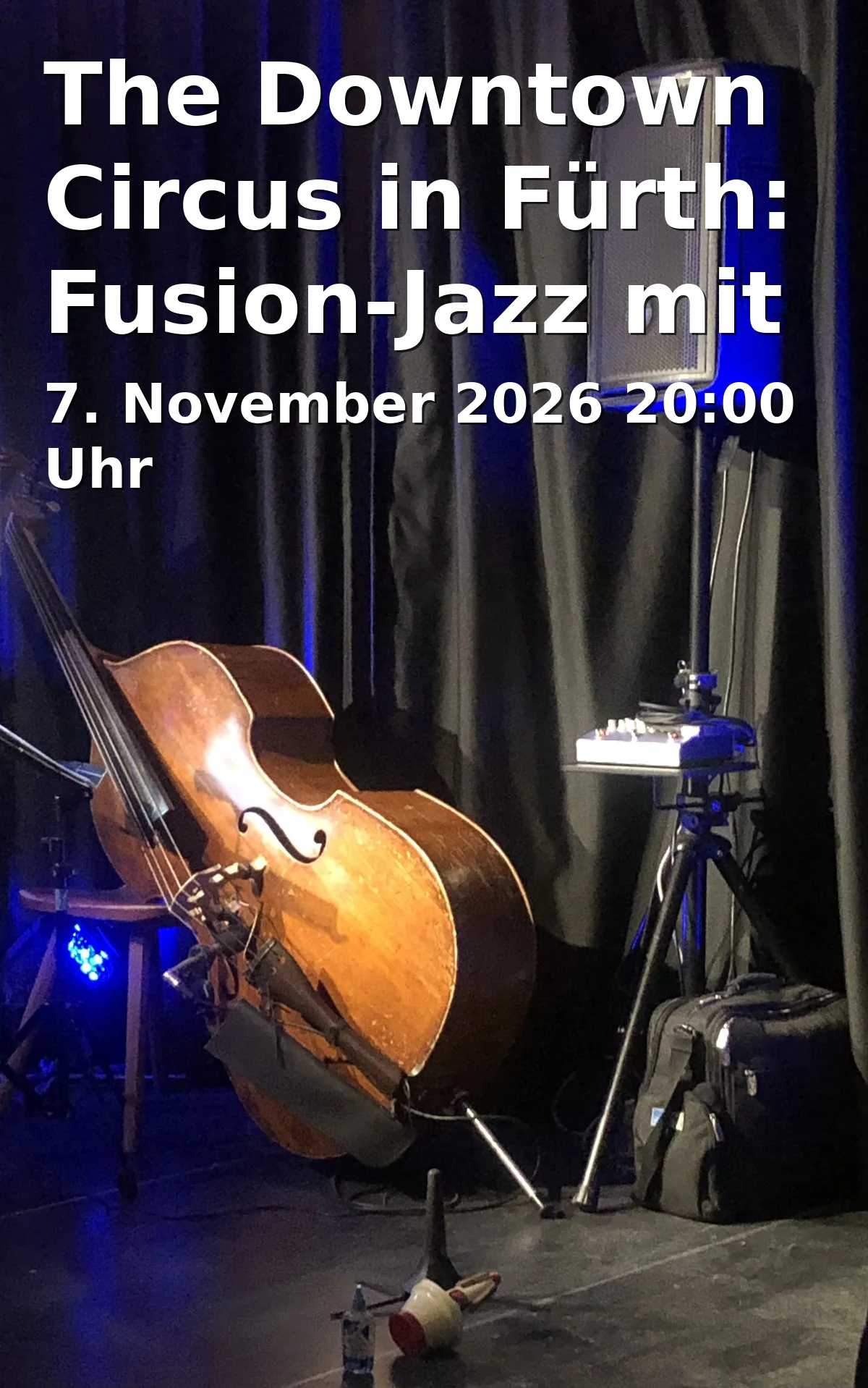 Event: The Downtown Circus in Fürth: Fusion-Jazz mit freiem Puls im Kaltscher in Kaltscher, Lessingstraße 4, 90763 Fürth on 7. November 2026