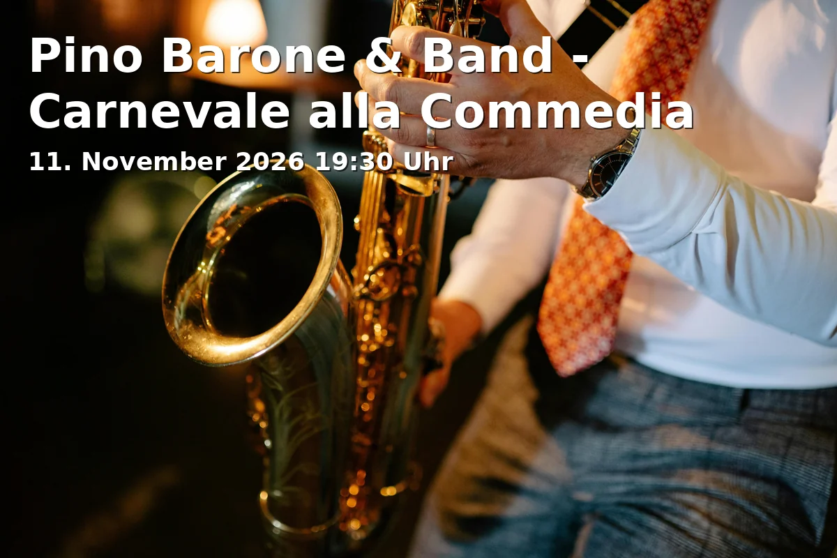 Event: Pino Barone & Band - Carnevale alla Commedia in Comödien-Platz 1, 90762 Fürth on 11. November 2026