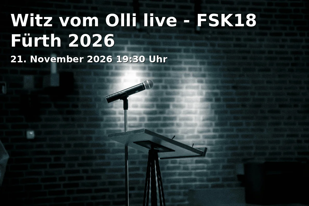 Event: Witz vom Olli live - FSK18 Fürth 2026 in Comödie Fürth, Comödien-Platz 1, 90762 Fürth on 21. November 2026