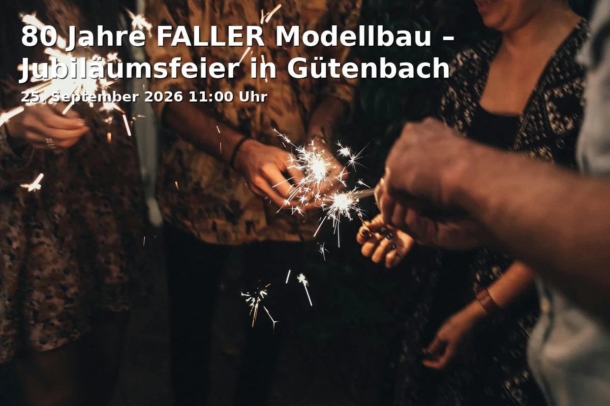 Event: 80 Jahre FALLER Modellbau – Jubiläumsfeier in Gütenbach