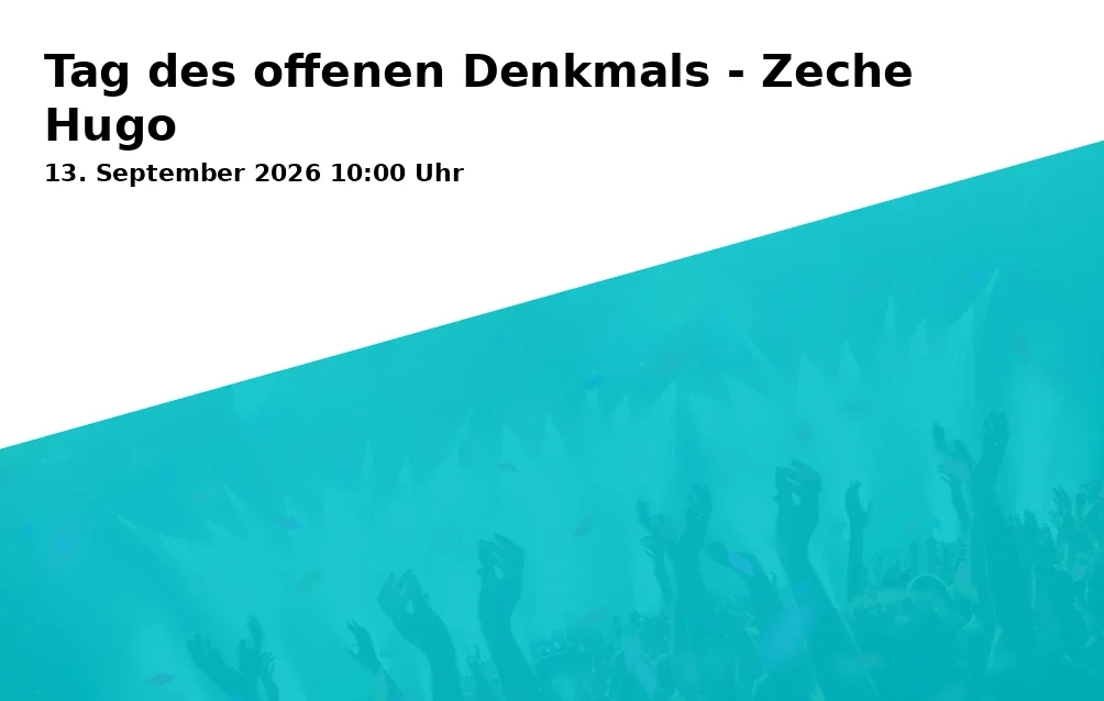 Tag des offenen Denkmals - Zeche Hugo