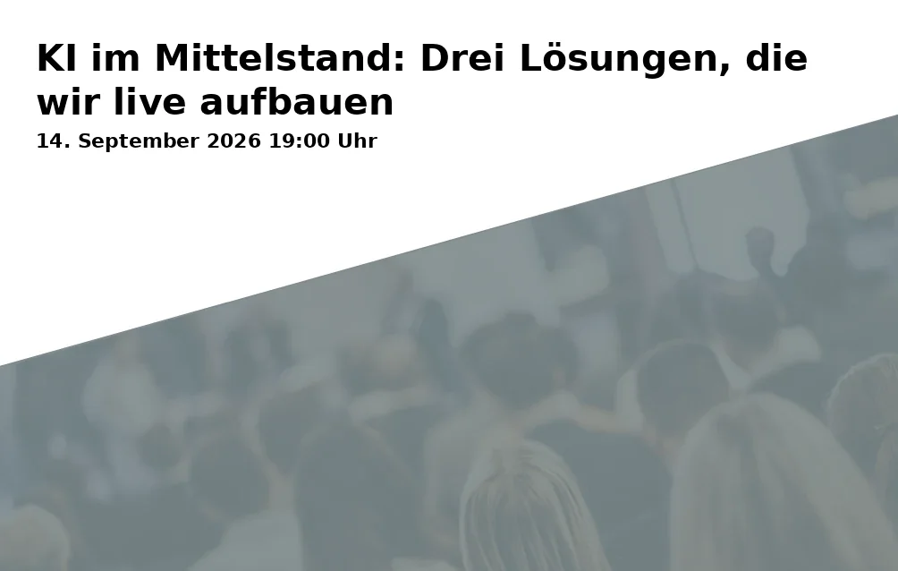 Event: KI im Mittelstand: Drei Lösungen, die wir live aufbauen in Online on 14. September 2026