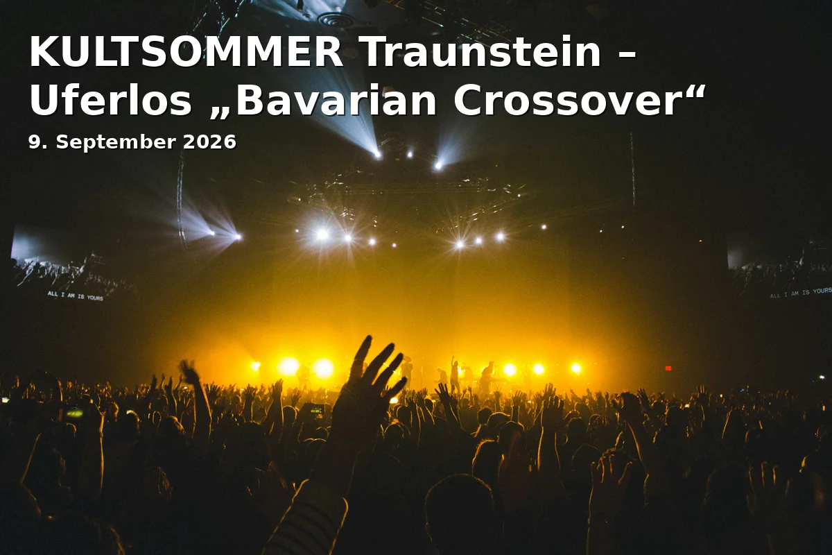 KULTSOMMER Traunstein – Uferlos „Bavarian Crossover“