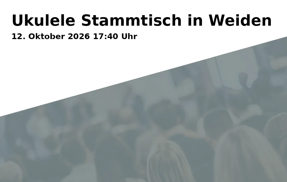 Event: Ukulele Stammtisch in Weiden in Neues Rathaus, Dr.-Pfleger-Straße 15, 92637 Weiden i.d.OPf. on 12. Oktober 2026