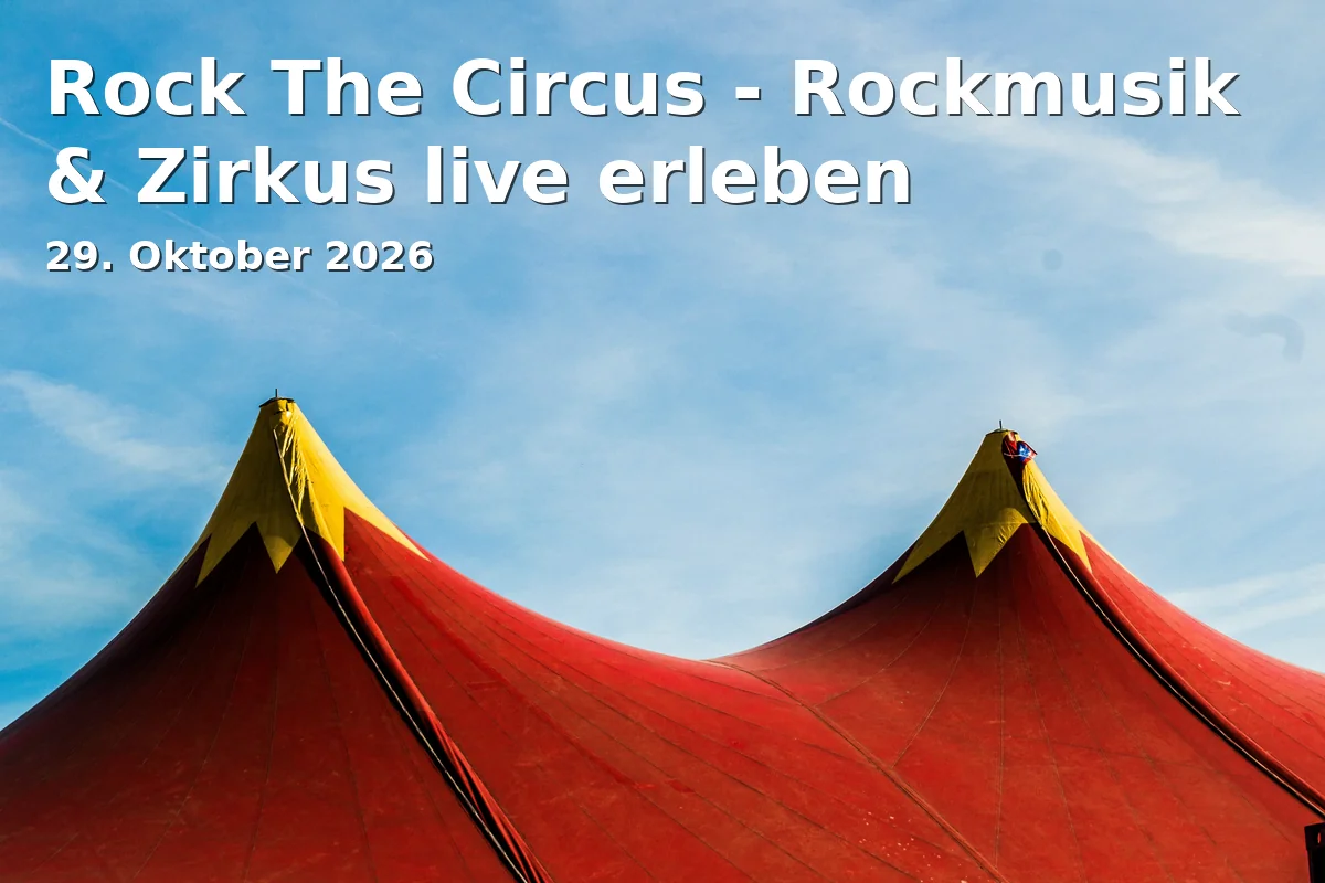Rock The Circus - Rockmusik & Zirkus live erleben