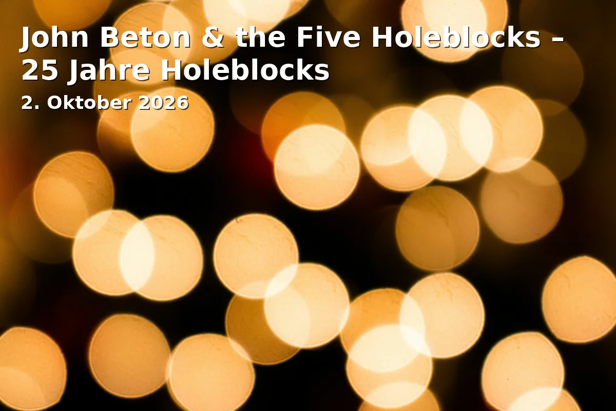 Event: John Beton & the Five Holeblocks – 25 Jahre Holeblocks in Stadttheater Aschaffenburg, Schlossgasse 8, 63739 Aschaffenburg on 2. Oktober 2026