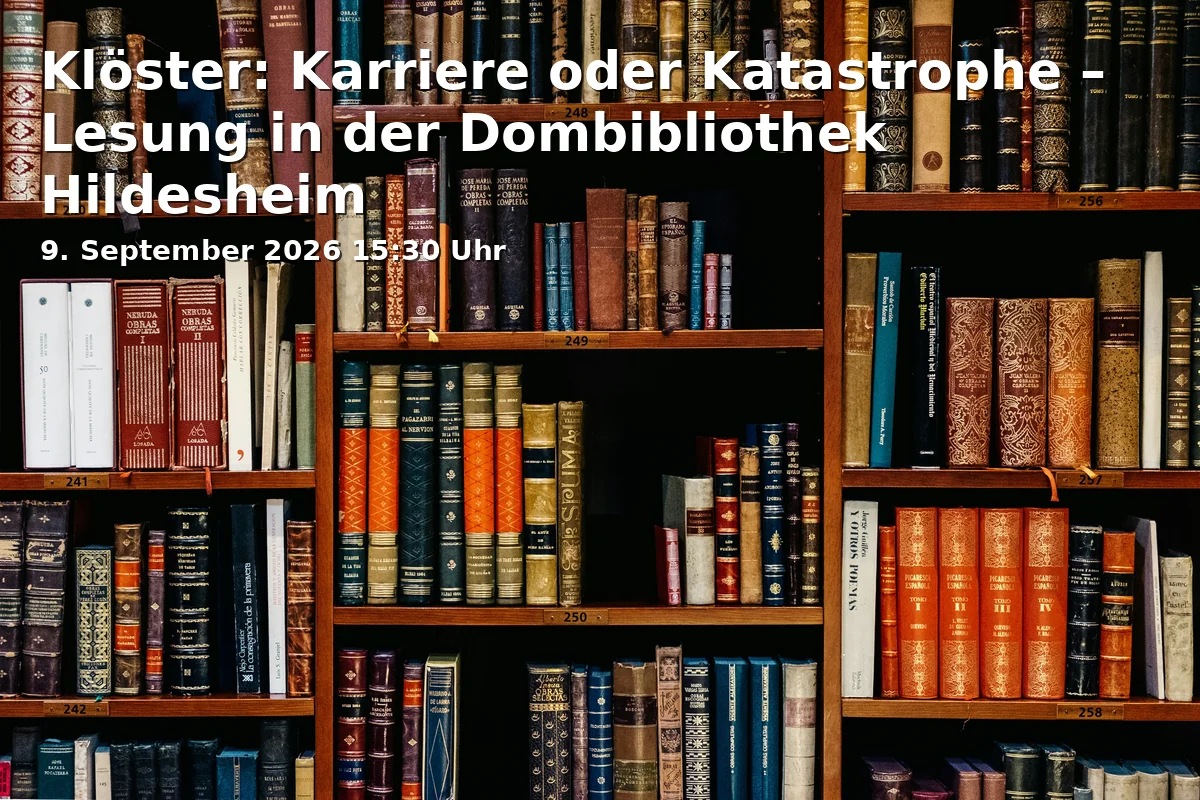 Klöster: Karriere oder Katastrophe – Lesung in der Dombibliothek Hildesheim