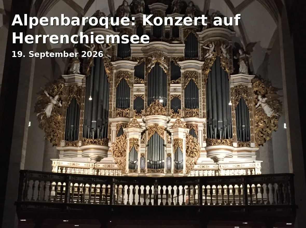 Event: Alpenbaroque: Konzert auf Herrenchiemsee in Ehemalige Pfarrkirche St. Marien, 83209 Herrenchiemsee on 19. September 2026
