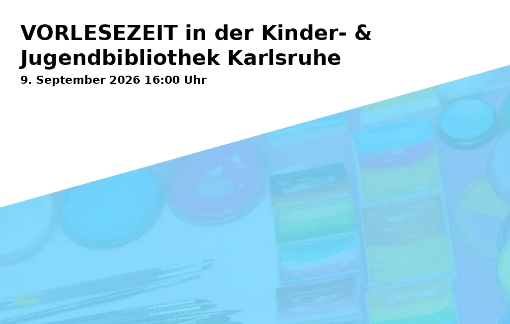 VORLESEZEIT in der Kinder- & Jugendbibliothek Karlsruhe