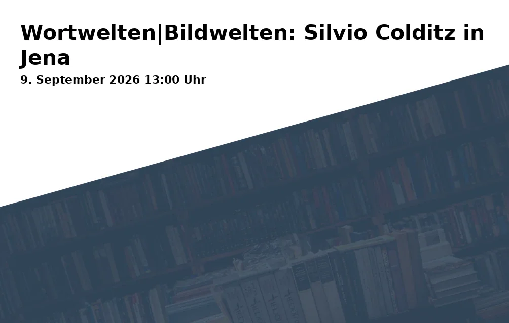 Event: Wortwelten|Bildwelten: Silvio Colditz in Jena