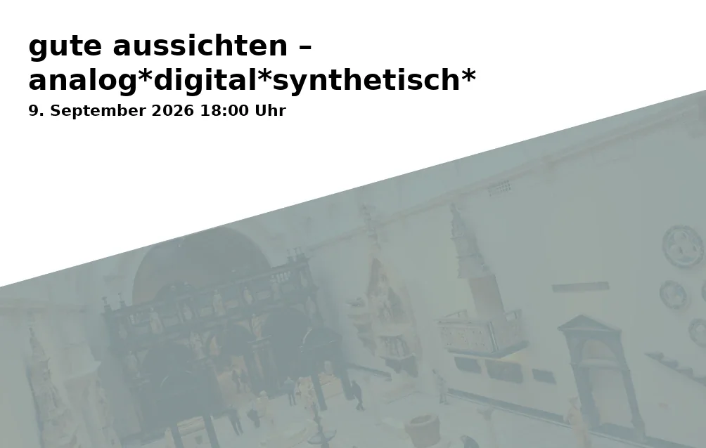 gute aussichten – analog*digital*synthetisch*