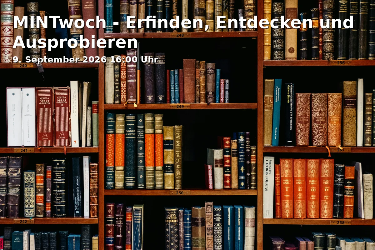 MINTwoch - Erfinden, Entdecken und Ausprobieren