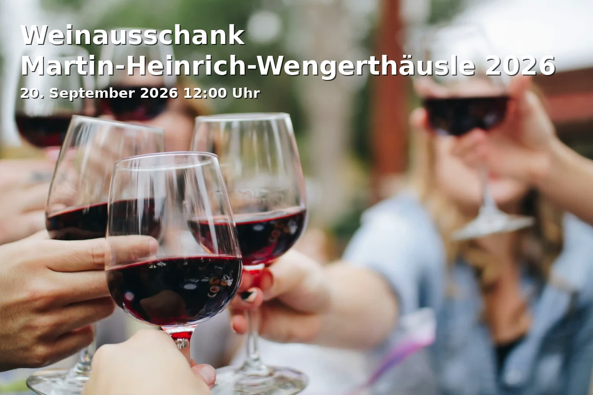 Event: Weinausschank Martin-Heinrich-Wengerthäusle 2026