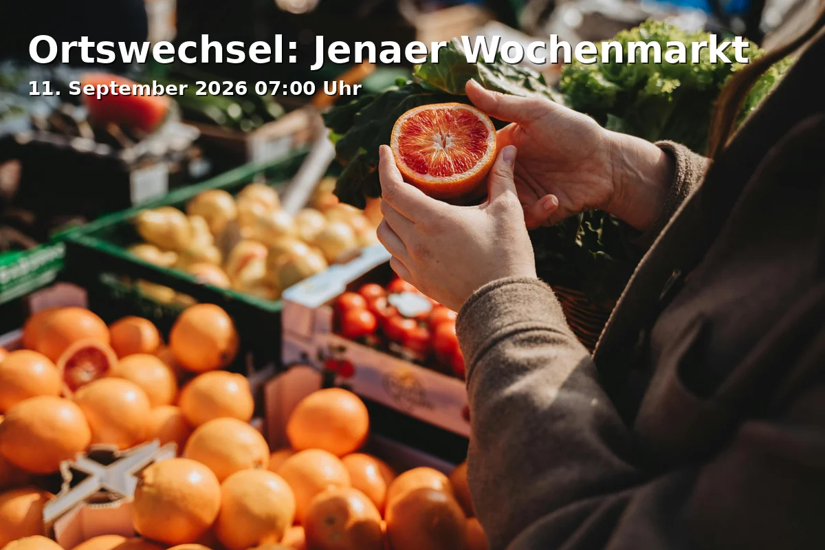 Event: Ortswechsel: Jenaer Wochenmarkt in Marktplatz Jena, Markt 1, 07743 Jena on 11. September 2026
