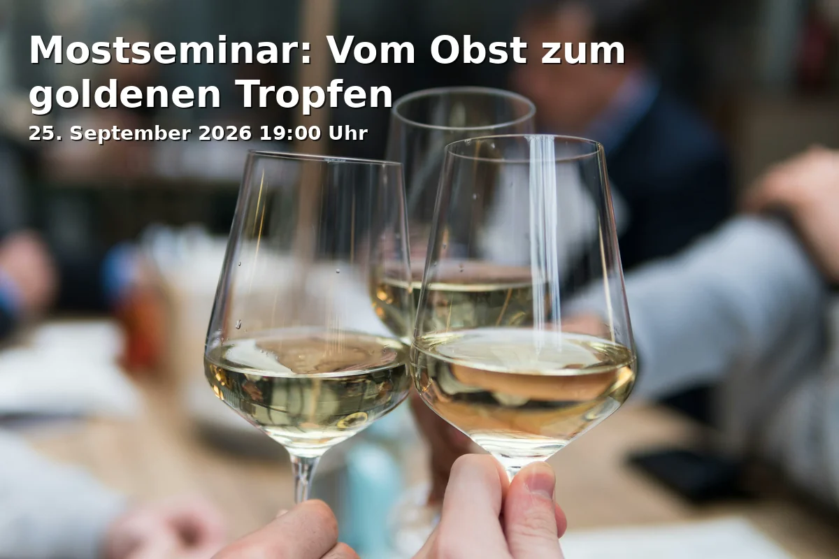 Event: Mostseminar: Vom Obst zum goldenen Tropfen in Brennerei Ettenhuber, Kaps 35, 83135 Schechen on 25. September 2026