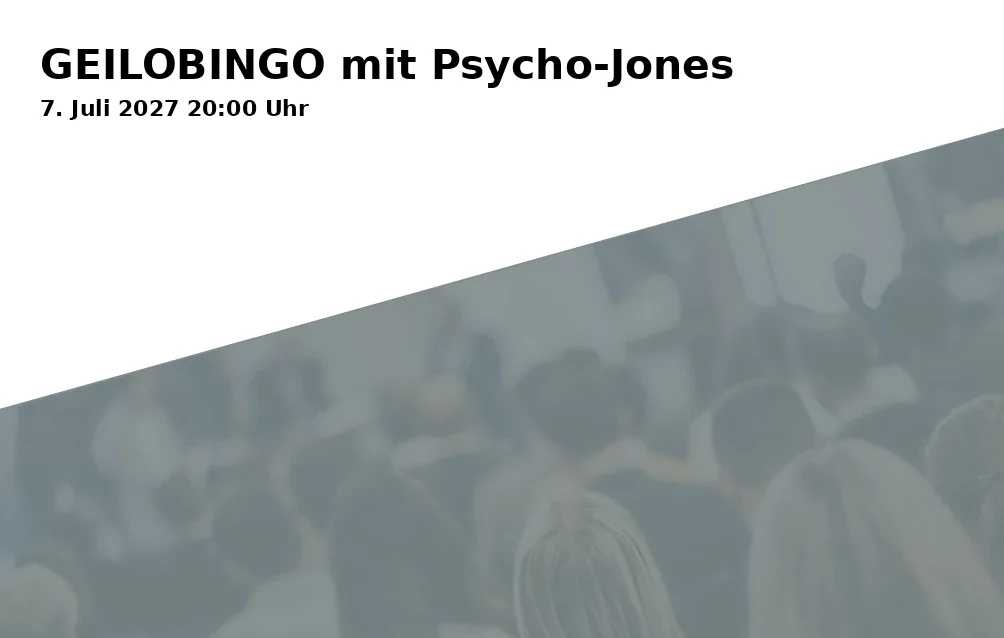 Event: GEILOBINGO mit Psycho-Jones