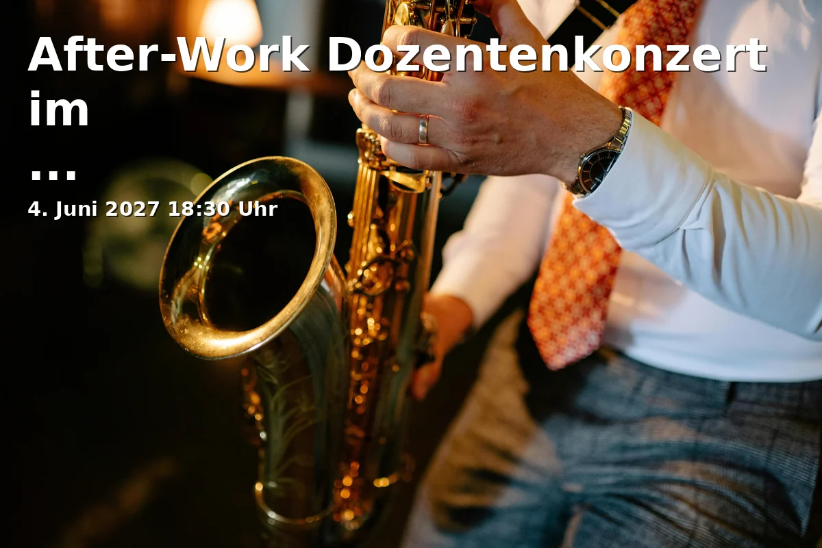 After-Work Dozentenkonzert im Peter-Cornelius-Konservatorium
