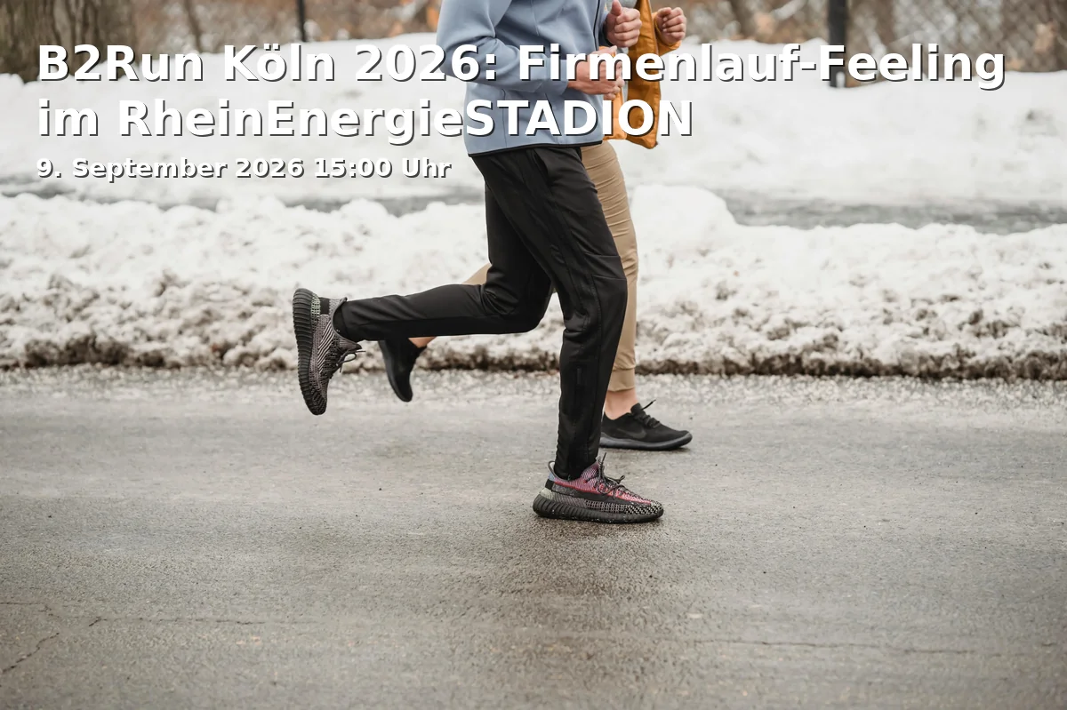 Event: B2Run Köln 2026: Firmenlauf-Feeling im RheinEnergieSTADION