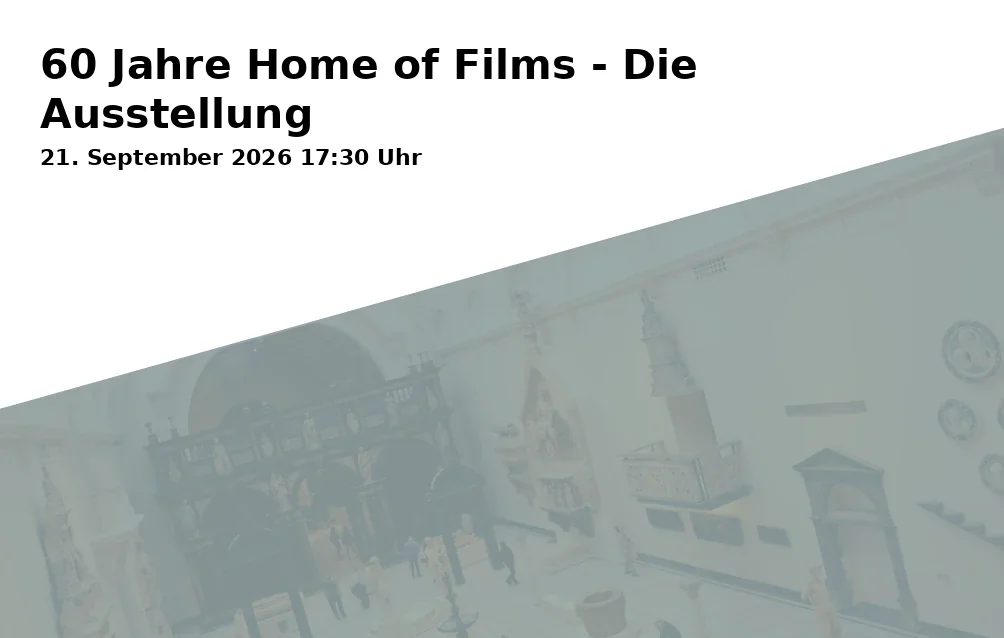 Event: 60 Jahre Home of Films - Die Ausstellung in Freiheitshalle Hof, Kulmbacher Straße 4, 95028 Hof on 21. September 2026