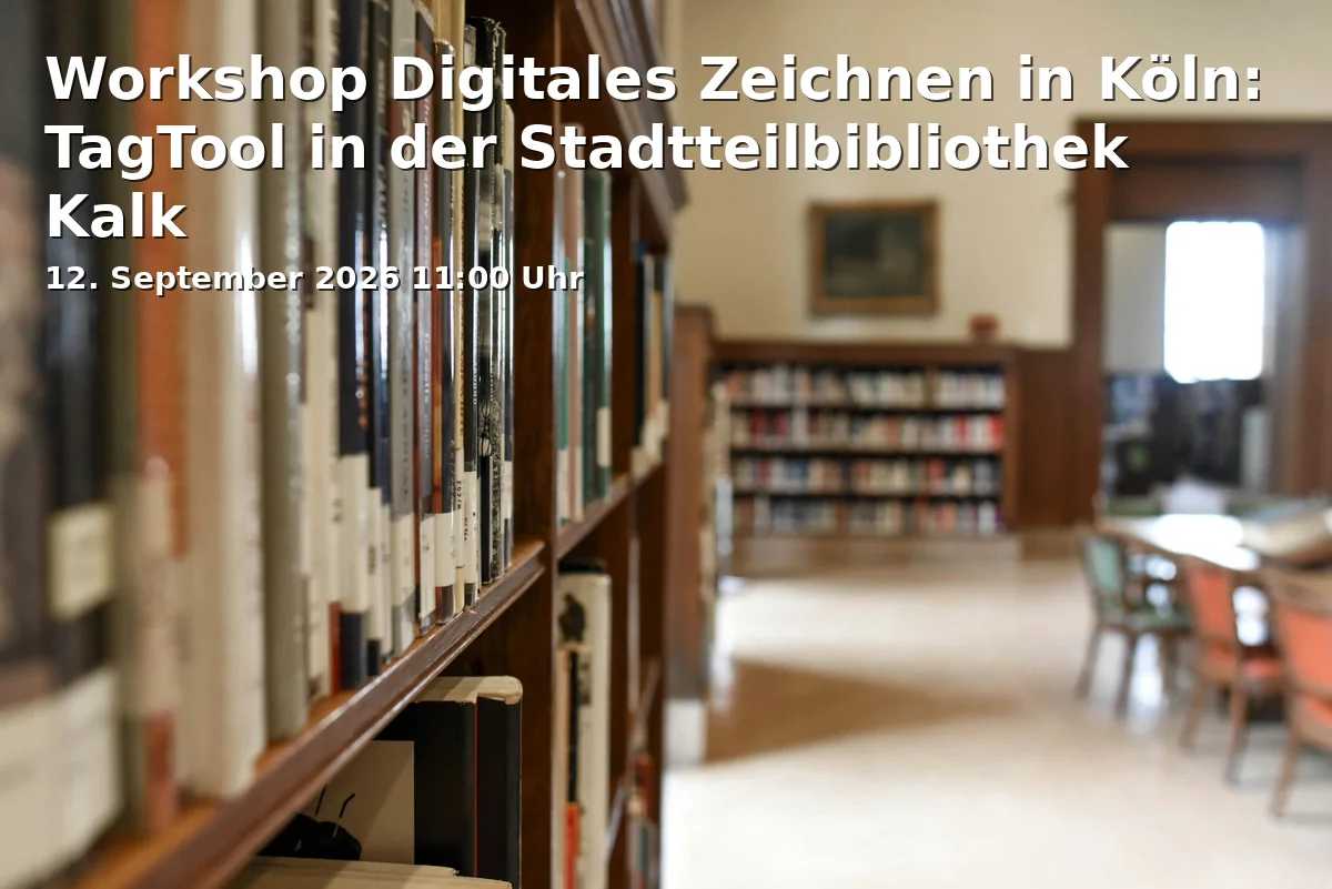 Event: Workshop Digitales Zeichnen in Köln: TagTool in der Stadtteilbibliothek Kalk
