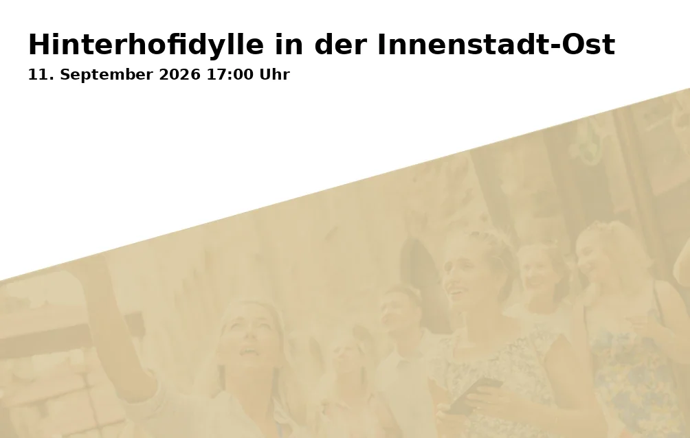 Event: Hinterhofidylle in der Innenstadt-Ost