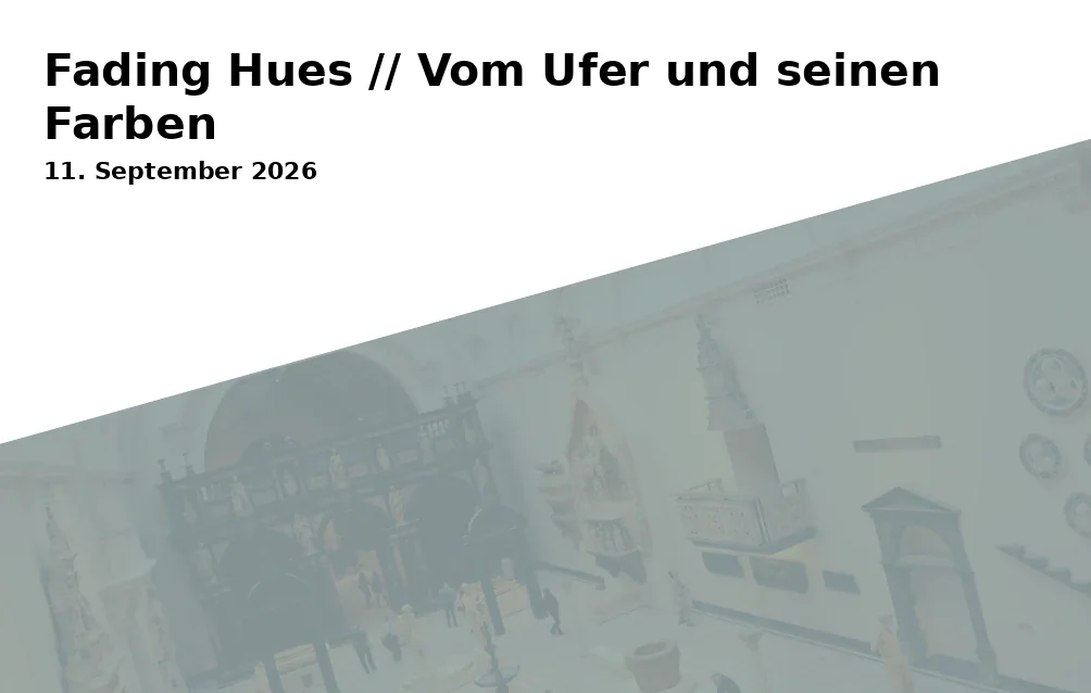 Fading Hues // Vom Ufer und seinen Farben