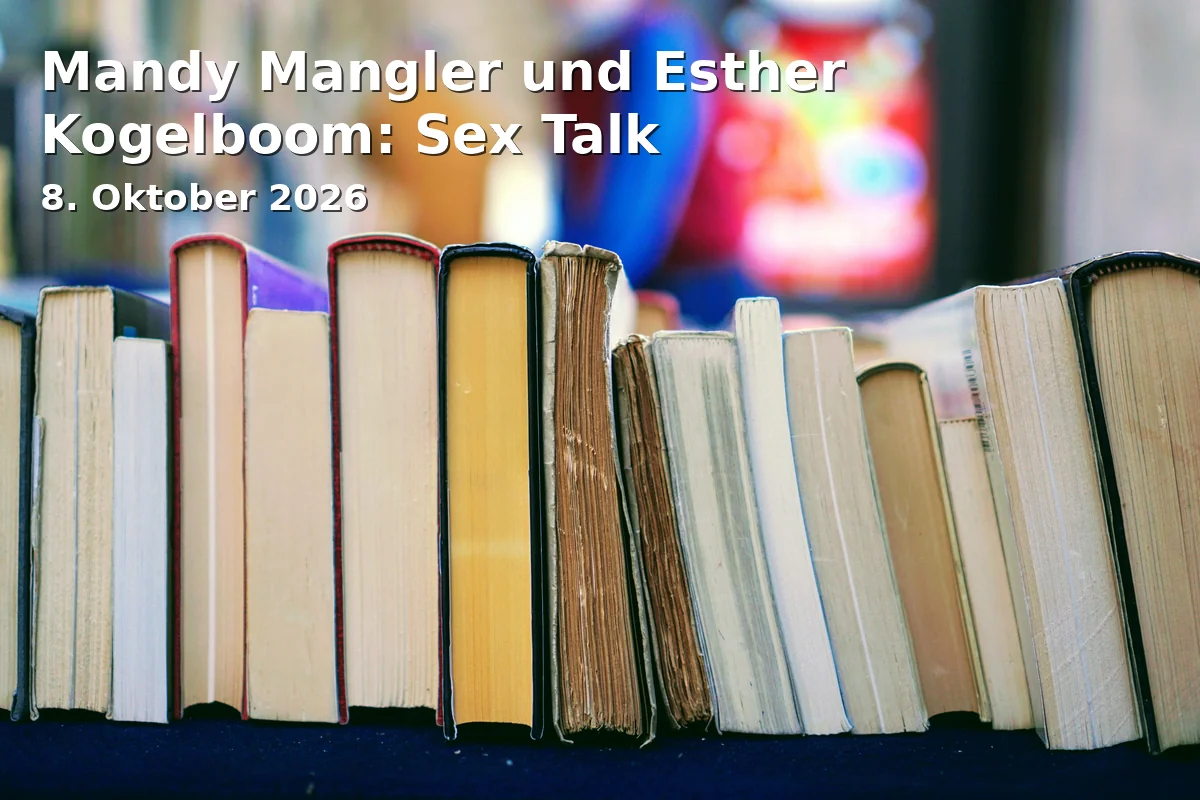 Event: Mandy Mangler und Esther Kogelboom: Sex Talk in Kalif Storch, Zum Güterbahnhof 20, 99085 Erfurt on 8. Oktober 2026