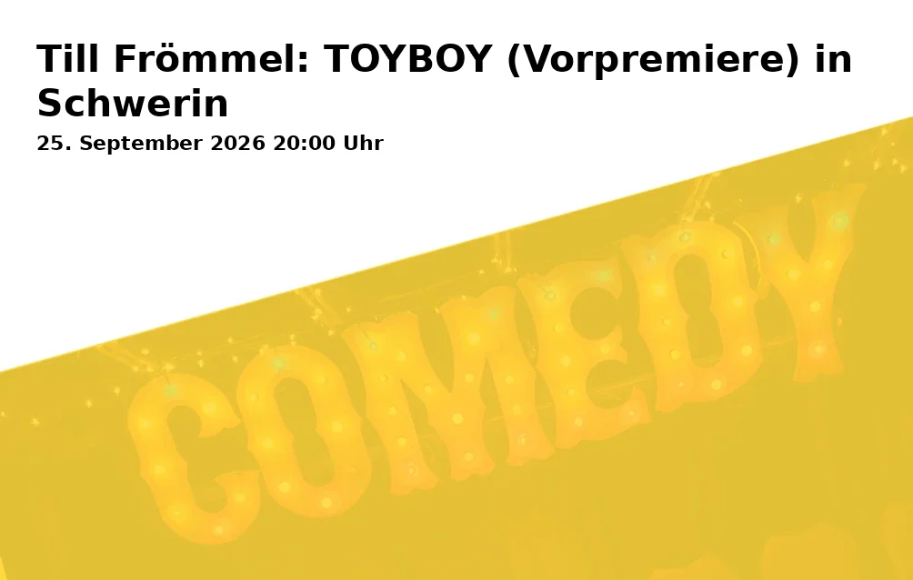 Till Frömmel: TOYBOY (Vorpremiere) in Schwerin
