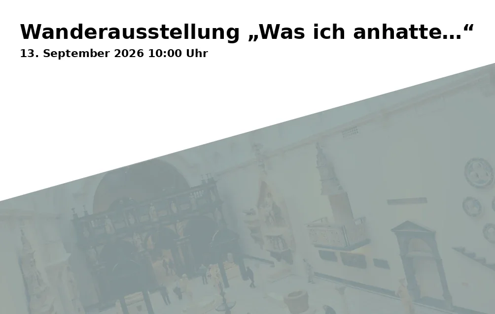 Wanderausstellung „Was ich anhatte…“